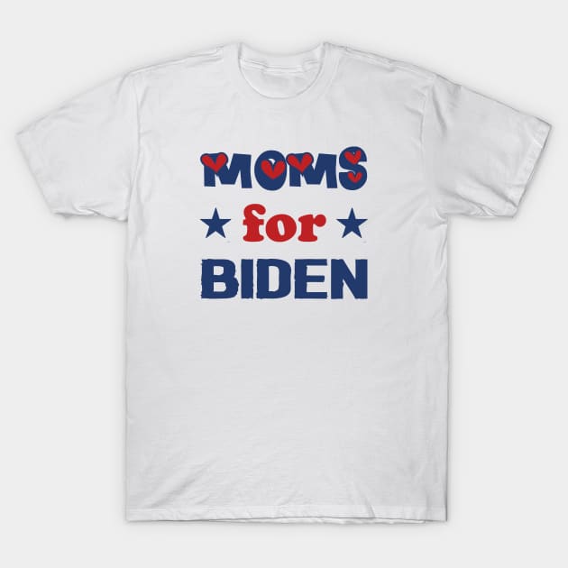 Moms for Biden 2020 T-Shirt by Netcam